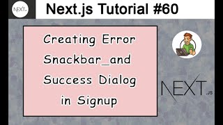 Creating Error Snackbar and Success Dialog in Signup in Next.js