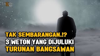 BUKAN ORANG SEMBARANGAN!! INI WETON KAMU YANG DIJULUKI TURUNAN BANGSAWAN