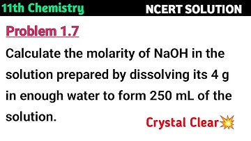 Calculate the molarity of NaOH in the solution prepared by dissolving its 4 g in enough water