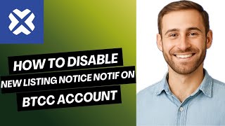 How to Disable New Listing Notice Notifications on BTCC Account | Easy Guide