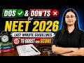 Dos &amp; Don'ts for NEET 2026 | Last Minute Guidelines to Boost Your Score | Aspirants Must-Watch!
