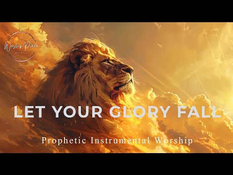 Prophetic Warfare Instrumental Worship/LET YOUR GLORY FALL - YouTube