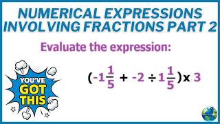 Numerical Expressions Involving Fractions Part 2