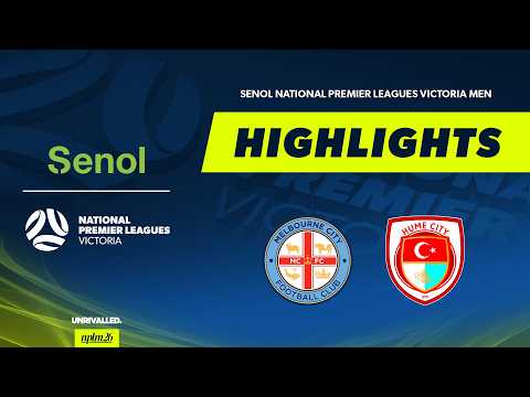 Melbourne City v Hume City | Highlights | Senol NPLM Victoria 2026 — football highlights