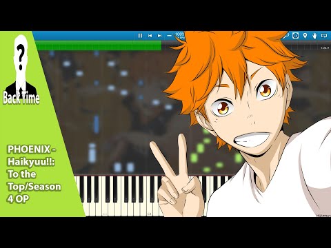 PHOENIX - Haikyuu!!: To the Top/Season 4 OP (Piano Cover) + Sheets & Midi
