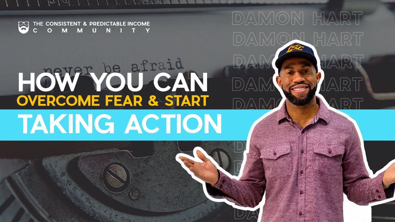 How to Conquer Your Fears and Begin Taking Action - Damon Hart - YouTube