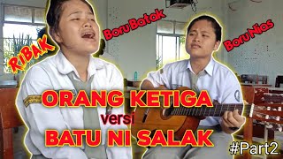 Orang ketiga Versi Batu ni Salak🤣 #Part2