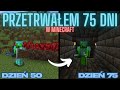 Przetrwałem 75 dni w Minecraft!