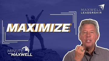 Minute With Maxwell: Maximizers See the Potential - John Maxwell Team
