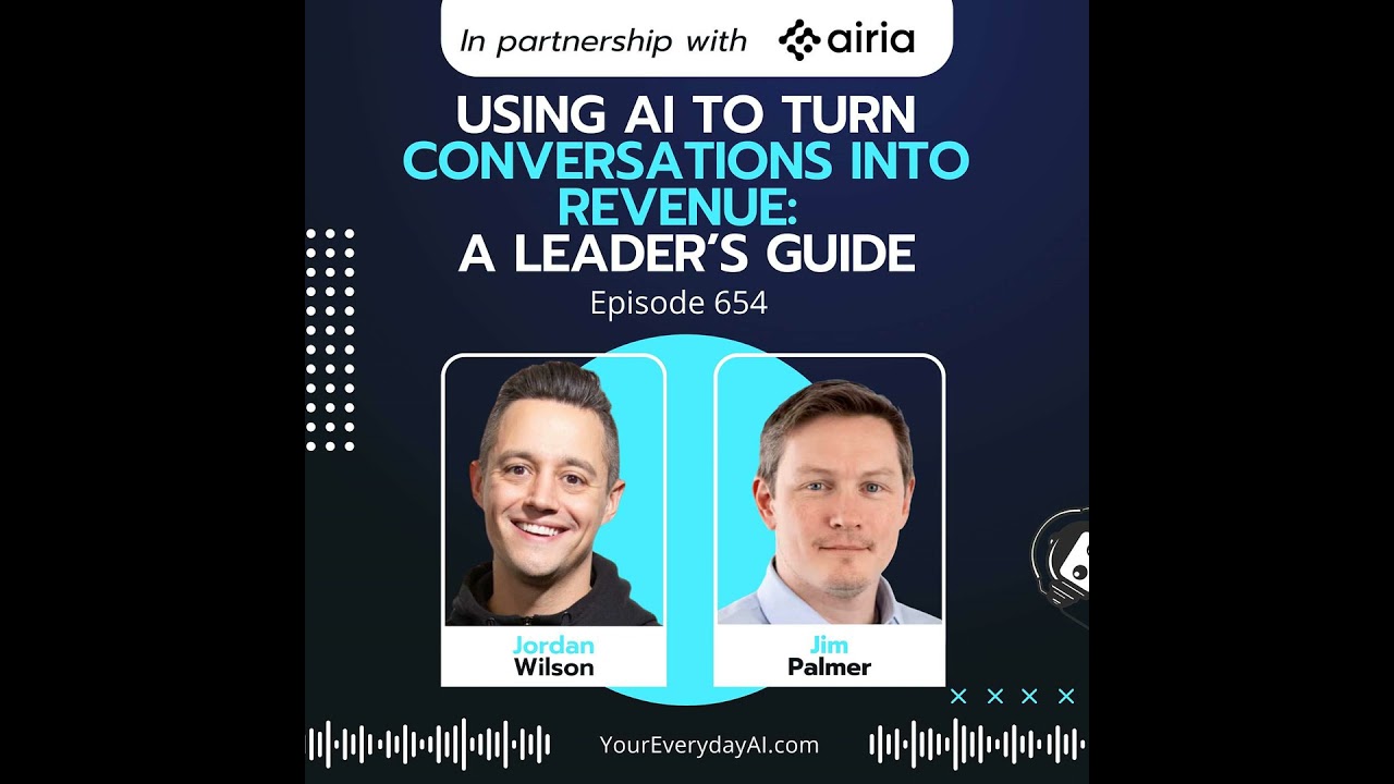 Using AI to turn Conversations into Revenue:  A leader’s guide