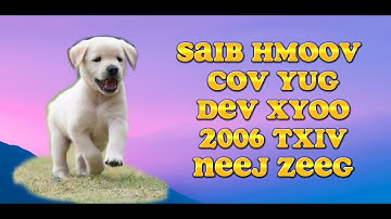 #SAIB HMOOV cov yug dev xyoo2006 txiv neej zeeg