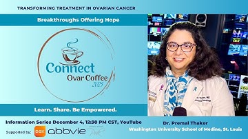 Transforming Treatment in Ovarian Cancer: Breakthroughs offering Hope