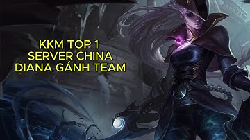 KKM top 1 server china giáo án diana gánh game