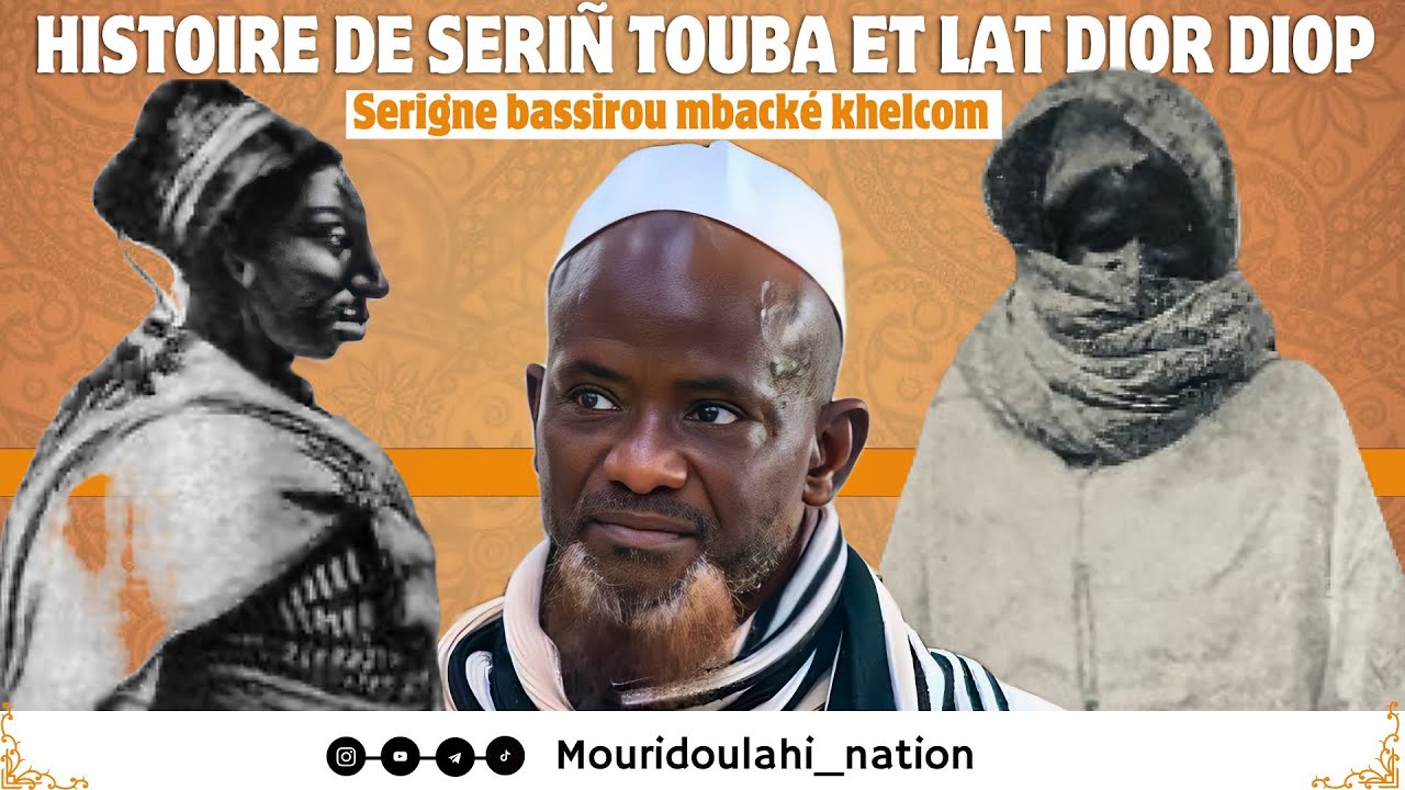 HISTOIRE DE SERIGNE TOUBA ET LAT DIOR || par Serigne Bassirou Mbacké Khelcom