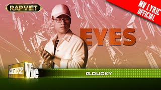 G.Ducky -  Eyes - Team Karik|RAP VIỆT [MV Lyrics]