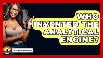 Who Invented The Analytical Engine? - The Documentary Reel