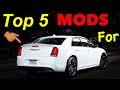 Top 5 Mods For A Chrysler 300S!!!