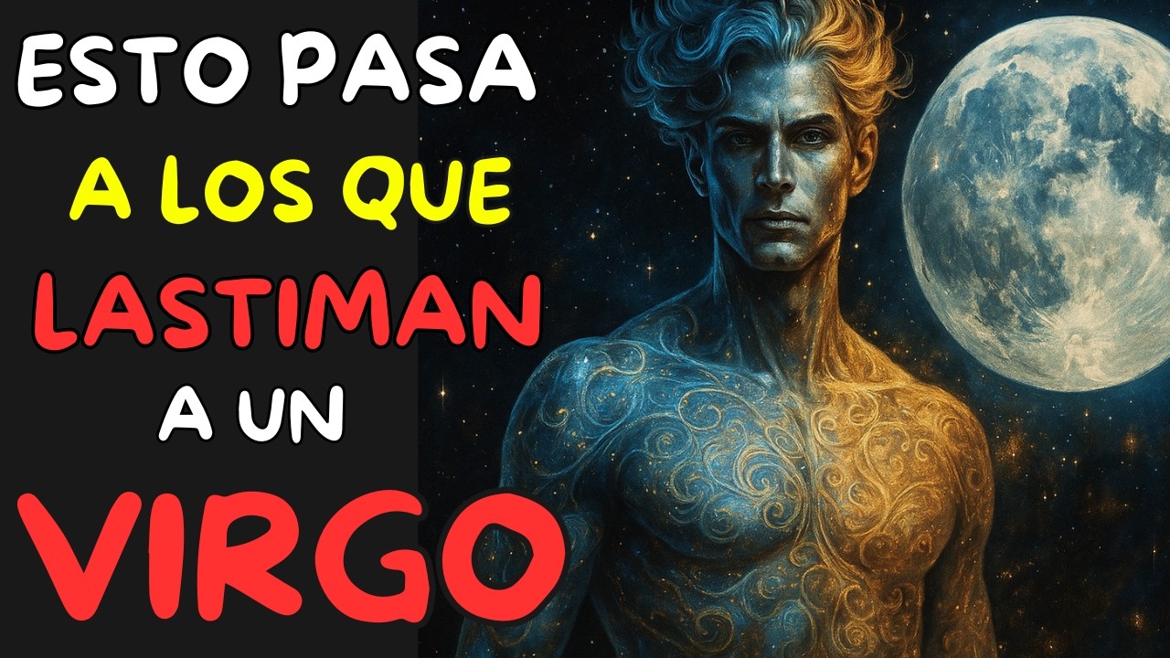 RAZONES POR LAS QUE NUNCA DEBES LASTIMAR A UN VIRGO O EL KARMA TE CASTIGARÁ