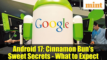 Android 17: Cinnamon Bun