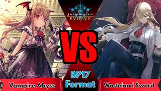 Shadowverse Evolve: Vampire Abyss VS Wasteland Sword (BP17 Format)