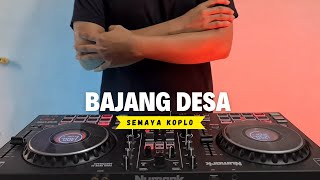 Download Lagu DJ BAJANG DESA - SEMAYA KOPLO REMIX FULL BASS MP3