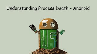 Understanding Process Death in Android! Information