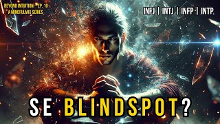 The MBTI Blindspot That’s Ruining Your Real Life | INFJ INTJ INFP INTP