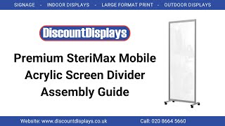 Assembly Guide - Premium SteriMax Mobile Acrylic Screen Divider | Discount Displays