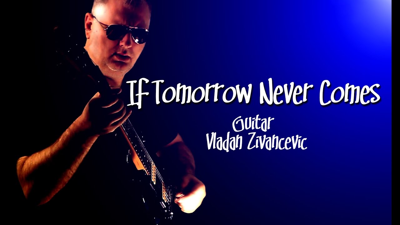 If Tomorrow Never Comes - Garth Brooks - Guitar Cover by Vladan Zivancevic