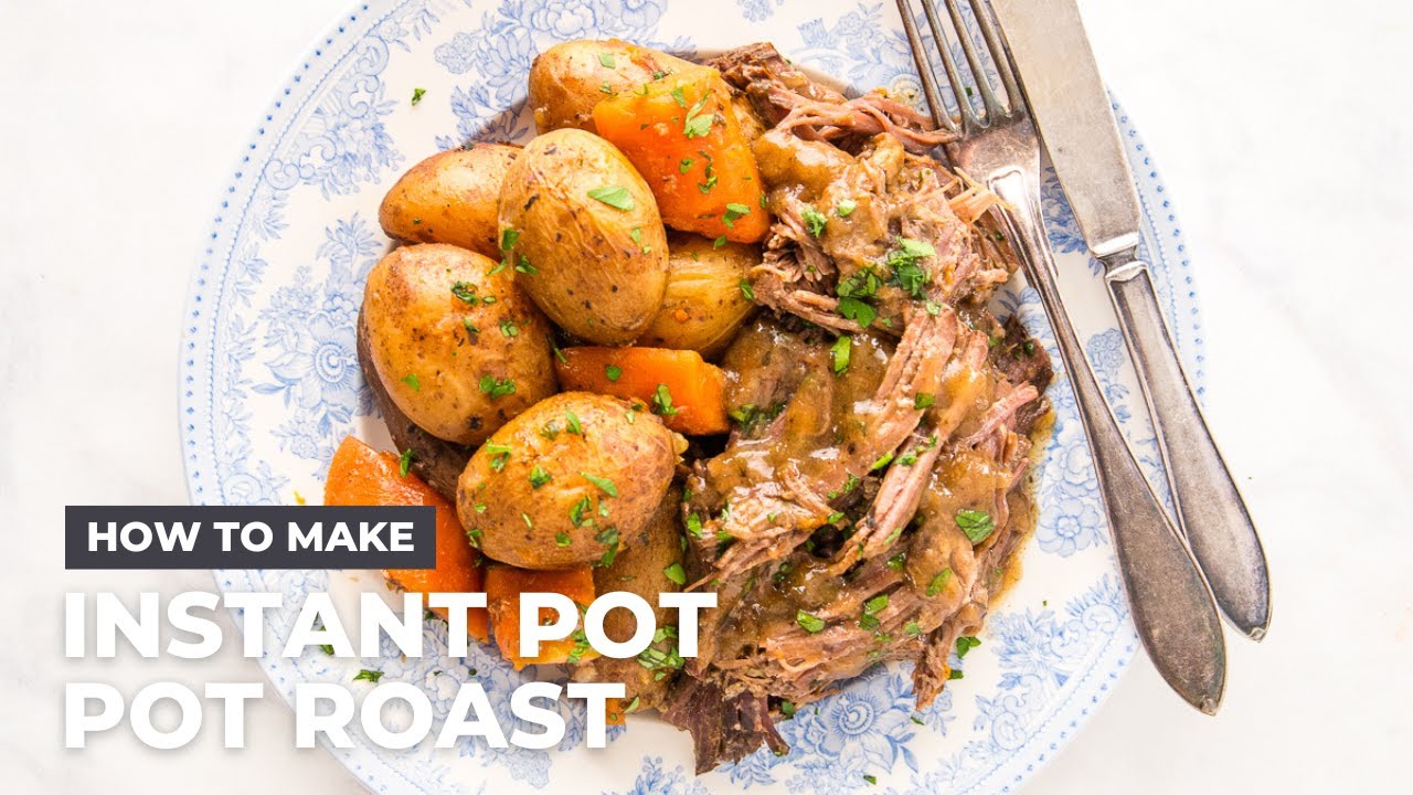 How to Make Instant Pot Pot Roast