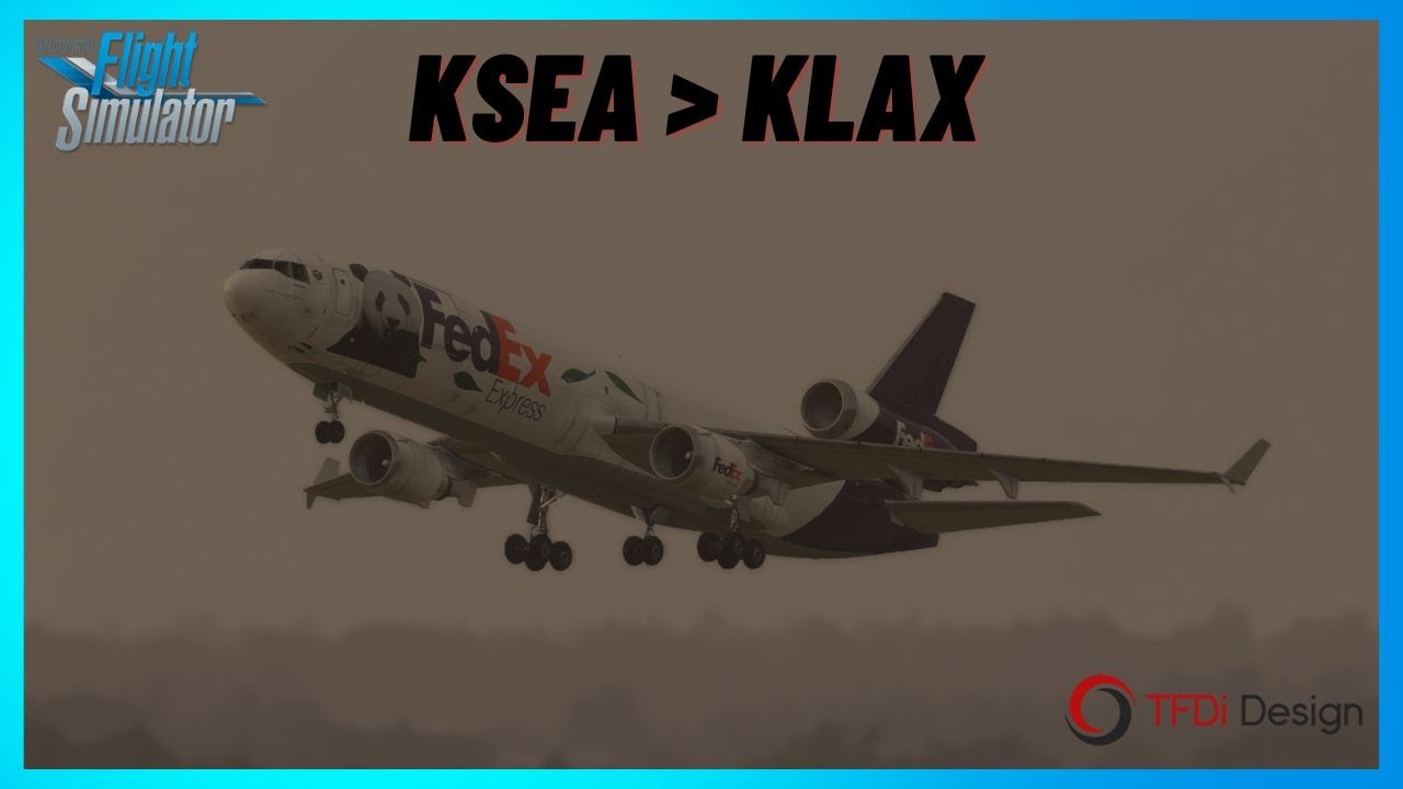 MSFS LIVE |📦Fedex Cargo OPS 📦 | KSEA KLAX | *UPDATED* TFDI Design MD11 ...