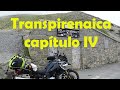 Transpirenaica 2021  Capítulo IV