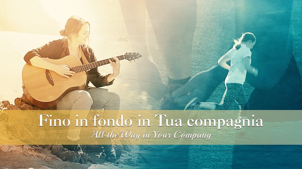 Cantico cristiano "Fino in fondo in Tua compagnia" (Video musicale)