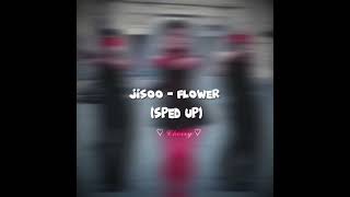 Jisoo - FLOWER sped up edit MUST WATCH #jisooflower