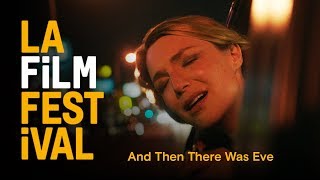 AND THEN THERE WAS EVE trailer | 2017 LA Film Festival | June 14-22
