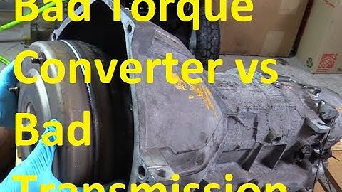 Bad Torque Converter vs Bad Transmission Symptoms