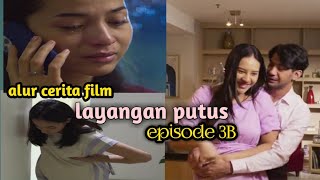 alur cerita film || layangan putus episode 3b