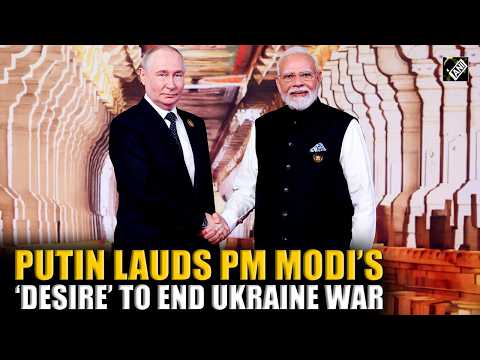 Russian President Putin praises PM Modi’s efforts and desire to end Ukraine war