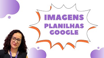 Como inserir imagens em uma Planilha Google