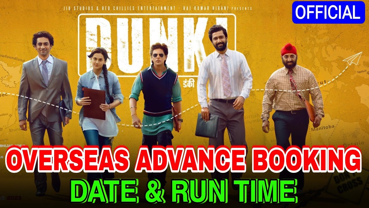 DUNKI MOVIE RUN TIME & ADVANCE BOOKING DATE ‼️ SHAH RUKH KHAN ll DUNKI ...