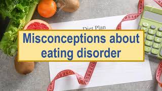 Misconceptions about eating disorder