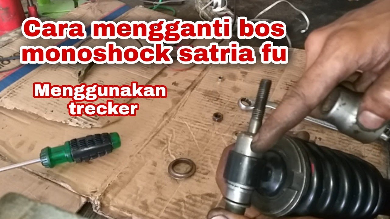 Cara Mengganti Bos Monoshock Satria FU