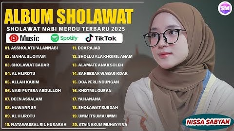 SHOLAWAT MERDU NISSA SABYAN FULL ALBUM TERBAIK 2025 | ASSHOLATU 