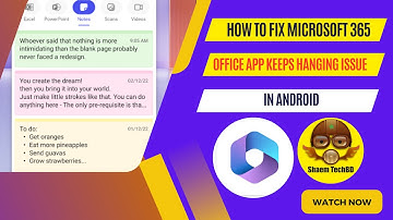 How to Fix Microsoft 365 Office App Keeps Hanging Issue in Android After New Updates
