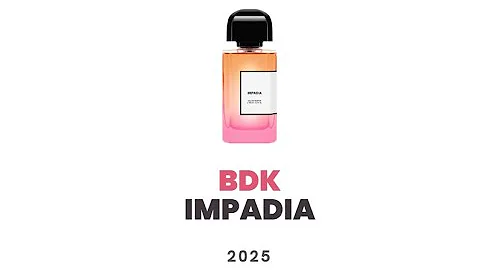 NEW: BDK IMPADIA | 2025 | CITRUS | FLORAL | VANILLA | WOODY |