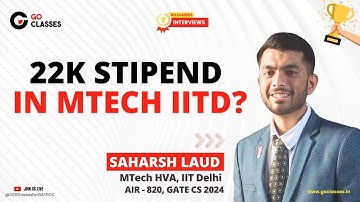 22,000 Stipend in MTech IIT Delhi - MTech HVA | Saharsh Laud AIR - 820 GATE CS 2024
