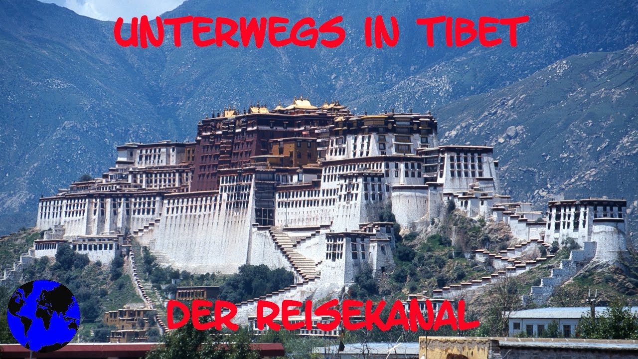 Unterwegs in Tibet - Der Reisekanal