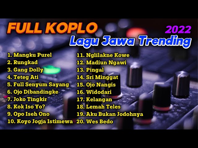 FULL KOPLO LAGU JAWA TRENDING VIRAL 2022 | Mangku Purel - Rungkad - Gang Dolly class=