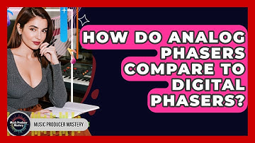 How Do Analog Phasers Compare To Digital Phasers? - Music Producer Mastery