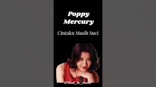 Poppy Mercury - Cintaku Masih Suci
